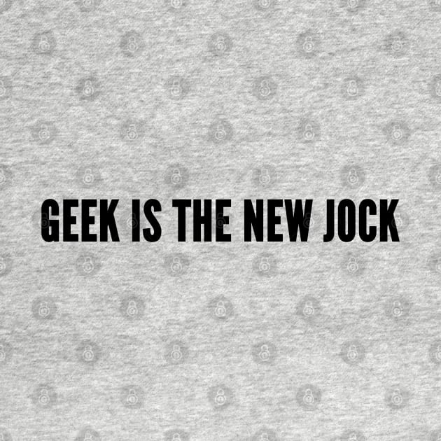 Awesome - Geek Is The New Jock - Funny Statement Awesome Slogan by sillyslogans